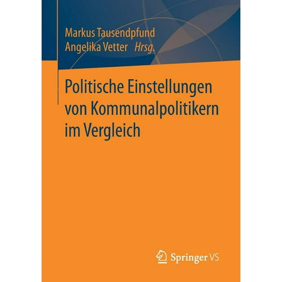 Politische Einstellungen Von Kommunalpolitikern Im Vergleich, (Paperback)