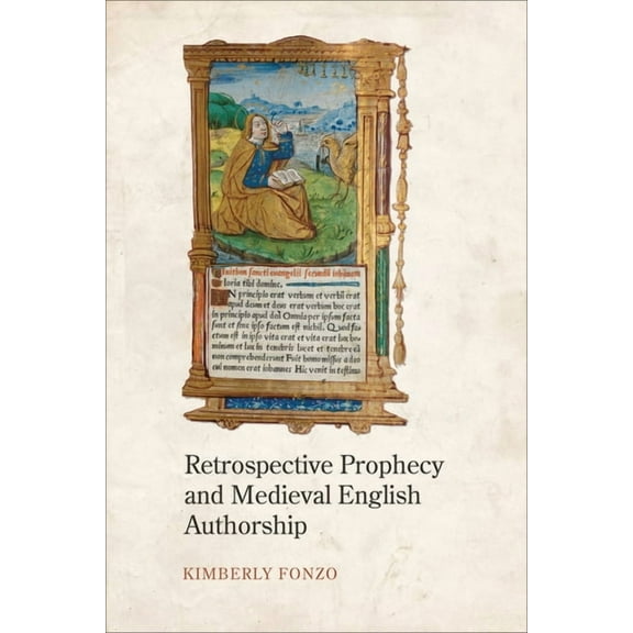 Retrospective Prophecy and Medieval English Authorship, (Hardcover)