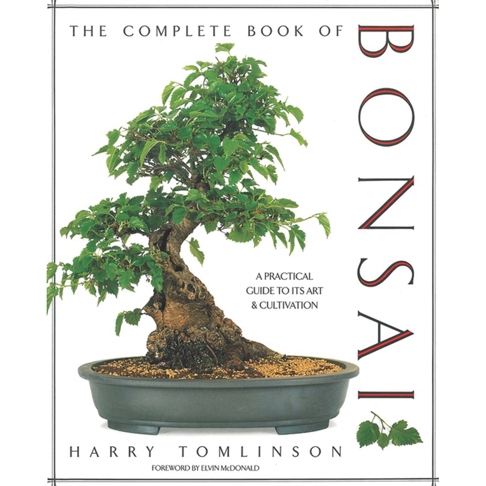 The Complete Book of Bonsai A Practical Guide to Its Art and