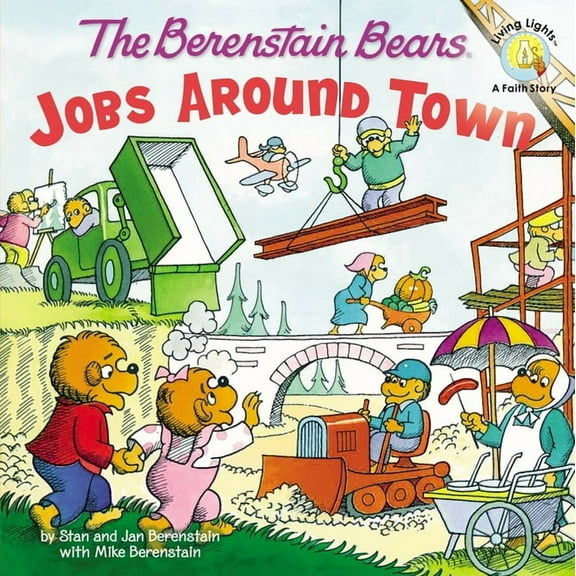 Berenstain Bears/Living Lights: A Faith  The Berenstain Bears: Jobs Around Town, (Paperback)