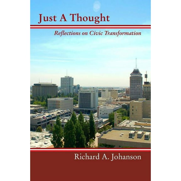 Just A Thought: Reflections on Civic Transformation (Paperback)