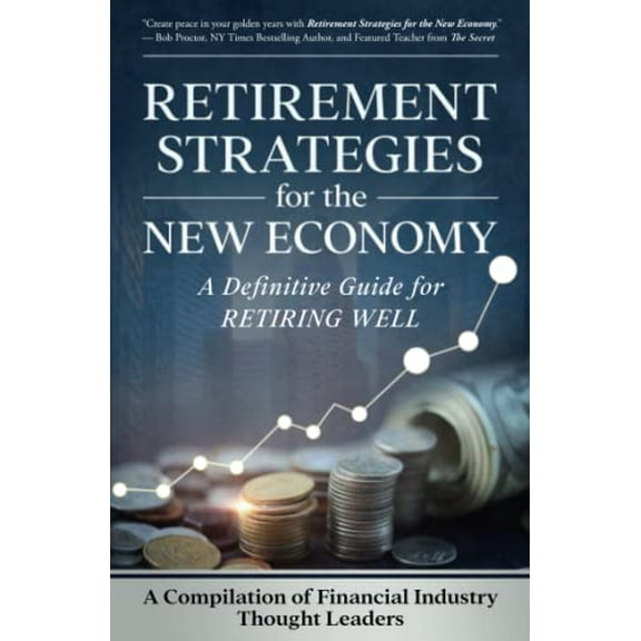 Pre-Owned Retirement Strategies for the New Economy: A Definitive Guide for Retiring Well, 9781945446863, 1945446862, Paperback,