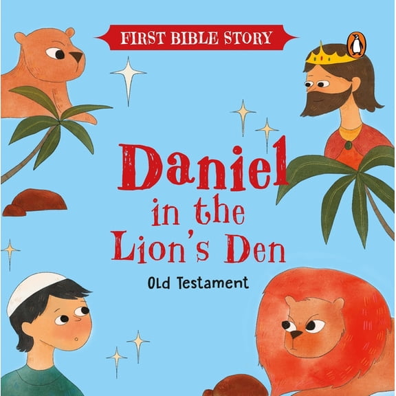Daniel in the Lion's Den (Old Testament): First Bible Story | an Illustrated Story Book for Kids | Ages 5  [Penguin Early Learning Series] (New edition) (Board Book)