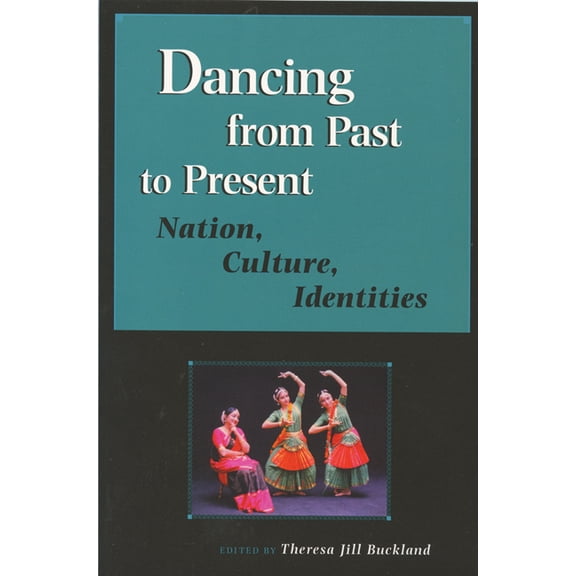 Studies in Dance History Dancing from Past to Present: Nation, Culture, Identities, (Hardcover)