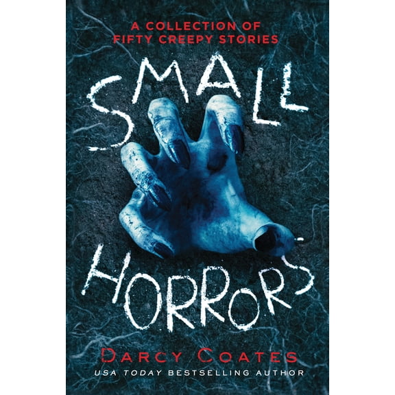 Small Horrors: A Collection of Fifty Creepy Stories, (Paperback)