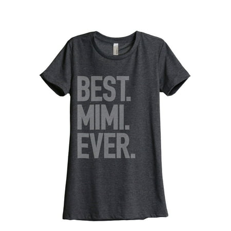 Thread Tank Best Mimi Ever Women's Relaxed Crewneck T-Shirt Tee Charcoal (Best Fucking Bitches Tanks)