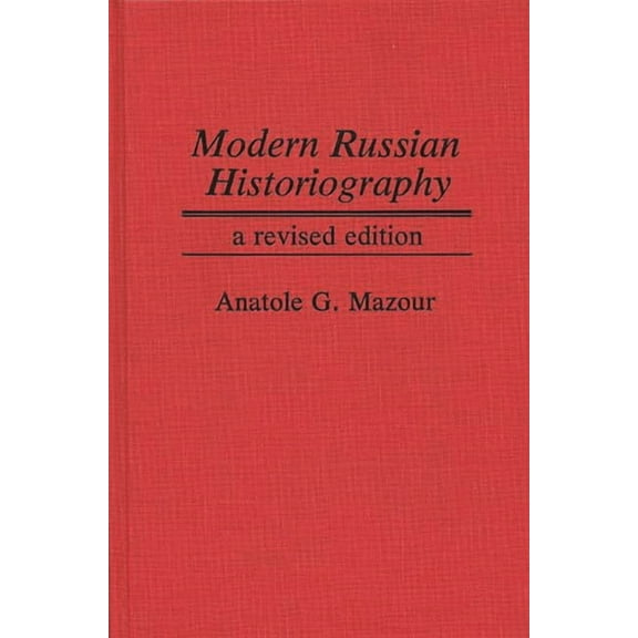 Modern Russian Historiography: A Revised Edition, (Hardcover)