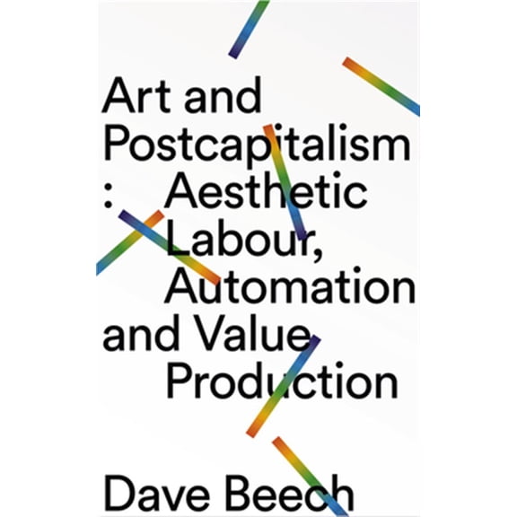 Pre-Owned Art and Postcapitalism : Aesthetic Labour, Automation and Value Production (Hardcover)
