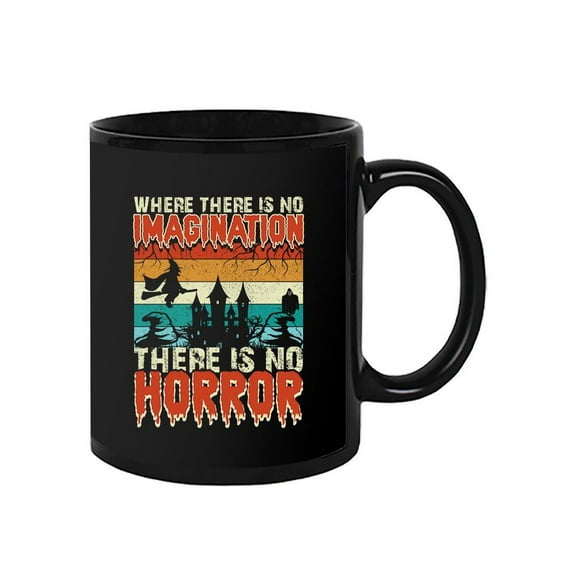 No Imagination, No Horror Mug - Image by Shutterstock,