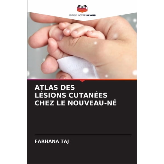 Atlas Des Lésions Cutanées Chez Le Nouveau-Né, (Paperback)