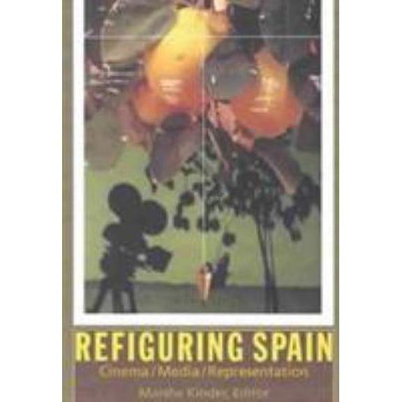 Pre-Owned Refiguring Spain: Cinema/Media/Representation (Paperback) 0822319381 9780822319382