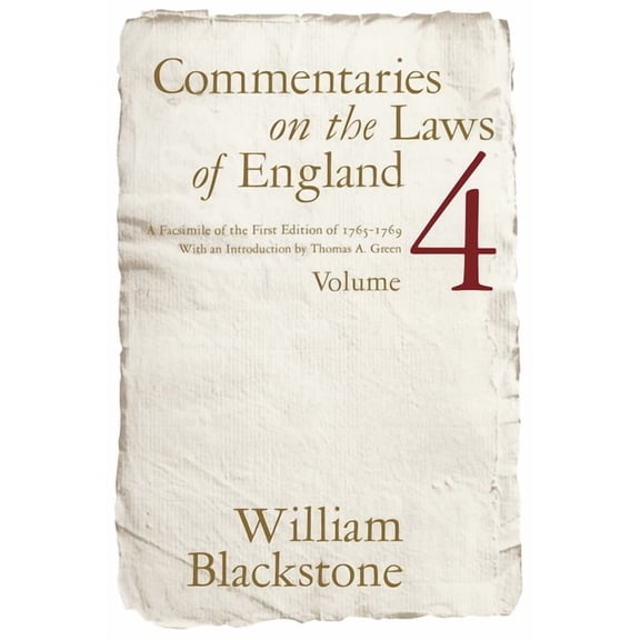 Commentaries on the Laws of England, Volume 4: A Facsimile of the First Edition of 1765-1769, (Paperback)