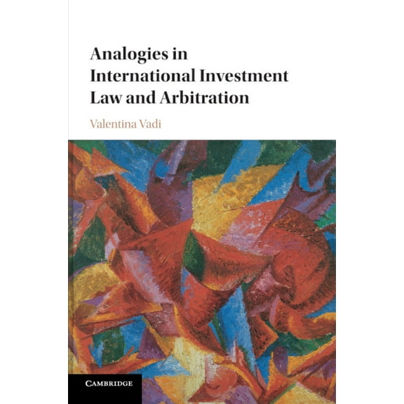 Analogies in International Investment Law and Arbitration, (Paperback)