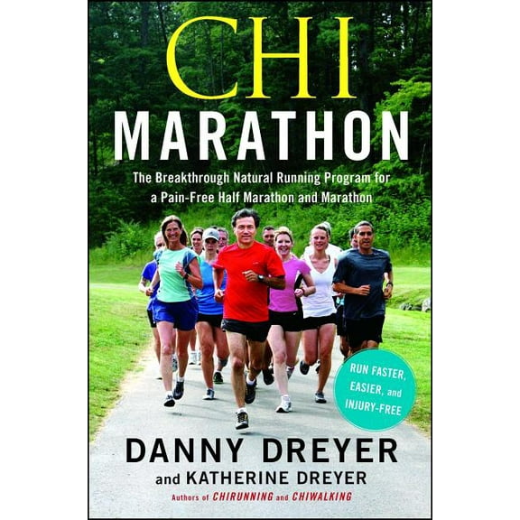 CHI Marathon: The Breakthrough Natural Running Program for a Pain-Free Half Marathon and Marathon, (Paperback)