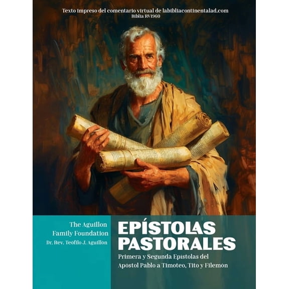 EpÃÂstolas Pastorales: Primera y Segunda EpÃÂstolas del Apóstol Pablo a Timoteo, Tito y Filemón, (Paperback)