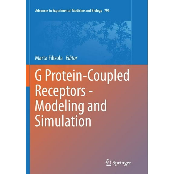 Advances in Experimental Medicine and Bi G Protein-Coupled Receptors - Modeling and Simulation, Book 796, (Paperback)