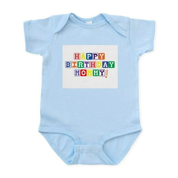 CafePress - Happy Birthday Mommy! Infant Bodysuit - Baby Light Bodysuit, Size Newborn - 24 Months