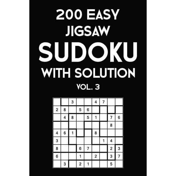 200 Easy Jigsaw Sudoku With Solution Vol. 3 : 9x9, Puzzle Book, 2 puzzles per page (Paperback)