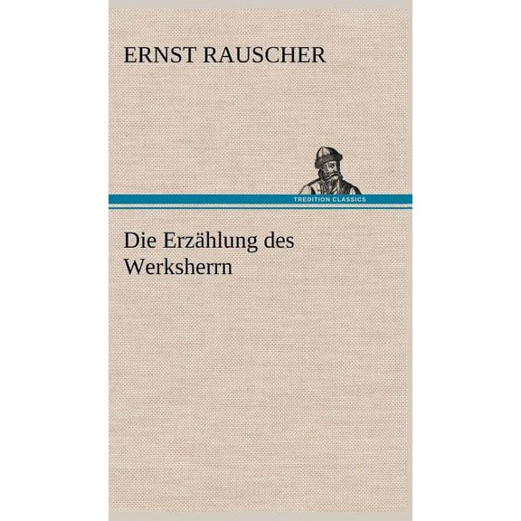 Die Erzahlung Des Werksherrn (Hardcover)