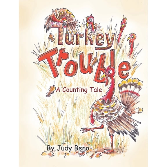 Turkey Trouble: A Counting Tale -Thanksgiving Counting Book for Children and Preschoolers, (Paperback)