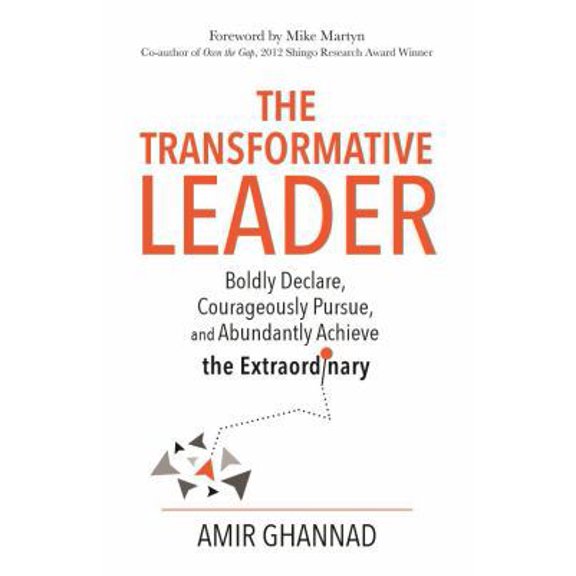 Pre-Owned The Transformative Leader - Boldly Declare, Courageously Pursue, and Abundantly Achieve the Extraordinary (Paperback) 0996774106 9780996774109