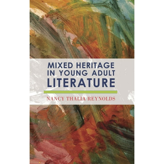 Studies in Young Adult Literature Mixed Heritage in Young Adult Literature, Book 32, (Hardcover)