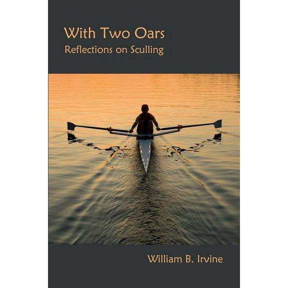 With Two Oars: Reflections on Sculling