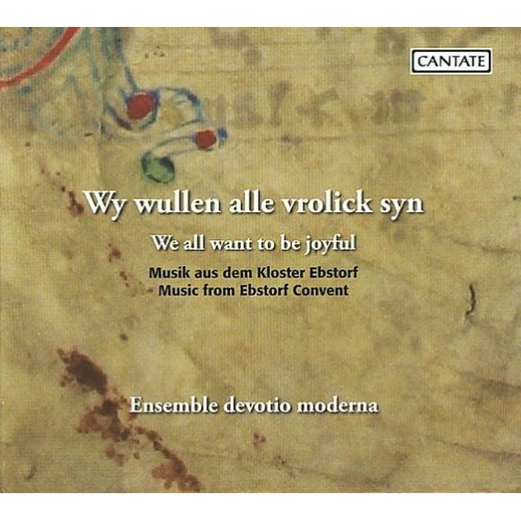 We all want to be joyful: Music from Ebstorf Convent