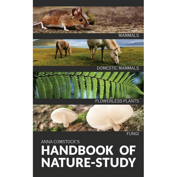 The Handbook Of Nature Study in Color - Mammals and Flowerless Plants, (Hardcover)