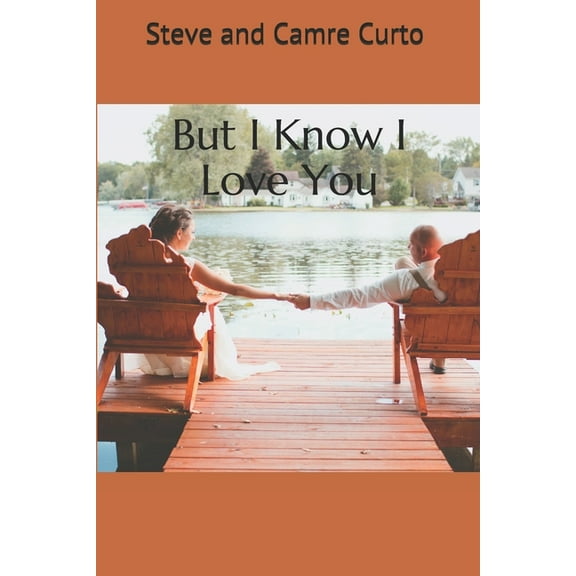 But I Know I Love You  Paperback  W. Koenig-Bricker, Steve and Camre Curto