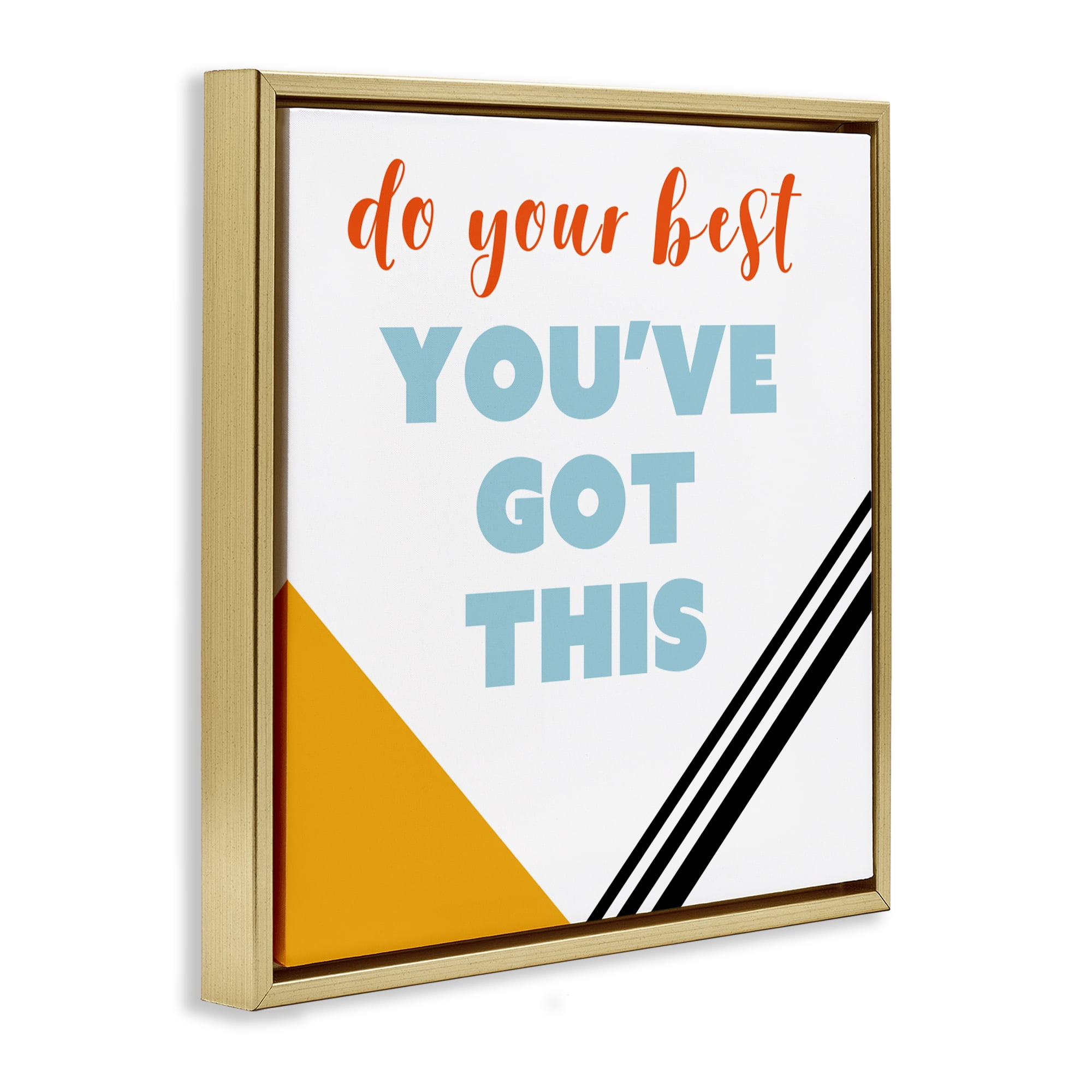 Stupell Industries Do Your Best You've Got This Gold Framed Floater Canvas Wall Art, design by Anna Quach