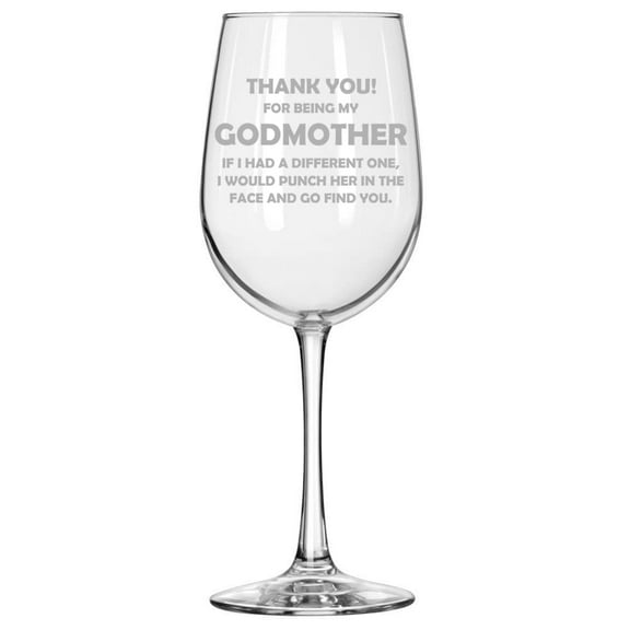 Wine Glass for Red or White Wine Godmother Thank You For Being My Funny (16 oz Tall Stemmed)