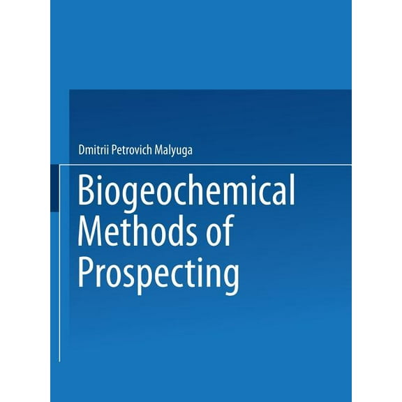 Biogeochemical Methods of Prospecting / Biogeokhimicheskii Metod Poiskov Rudnykh Mestorozhdenii / Би, (Paperback)