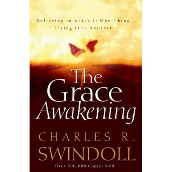 Pre-Owned The Grace Awakening: Believing in Grace Is One Thing. Living It Is Another. (Paperback) 0849911885 9780849911880