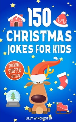 Pre-Owned 150 Christmas Jokes For Kids - Stocking Stuffer Edition: The Ultimate Little Holiday Joke Book For Boys and Girls (Paperback) 1672510384 9781672510387