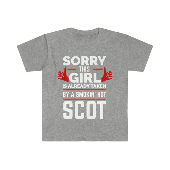 Girl taken by hot Scot Soulmate Unisex T-shirt S-3XL Scottish Scotland