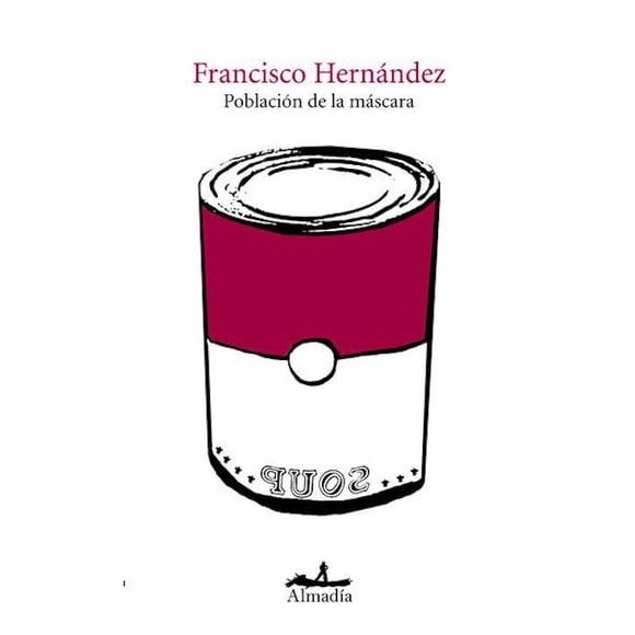 Población de la máscara Editorial Almadía 9786074110470