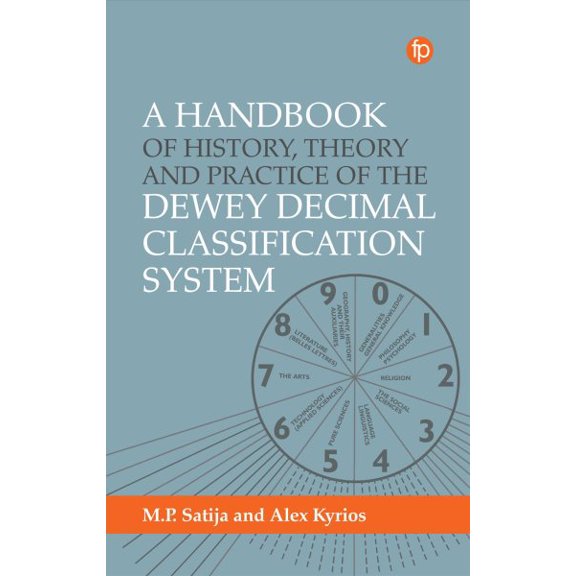 Pre-Owned A Handbook of History, Theory and Practice of the Dewey Decimal Classification System, (Paperback)