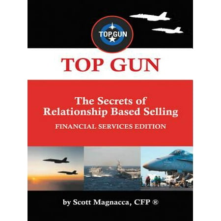 Top Gun- the Secrets of Relationship Based Selling - (Best Way To Sell Guns)