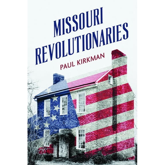 Missouri Revolutionaries, (Paperback)