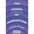 thumbnail image 3 of The Power of Podcasting: Telling Stories Through Sound, (Paperback), 3 of 4