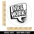 thumbnail image 2 of Nice Work Text Chat Comic Bubble Teacher Student Rubber Stamp for Scrapbooking Crafting Stamping - Large 1-1/4 Inch, 2 of 7