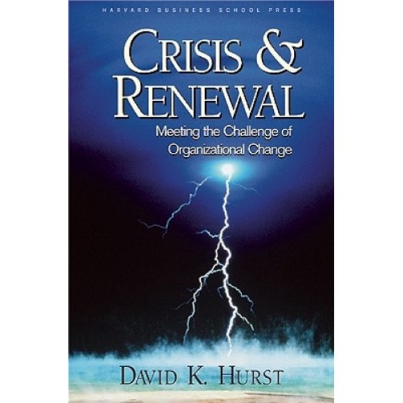 Crisis and Renewal: Meeting the Challenge of Organizational Change