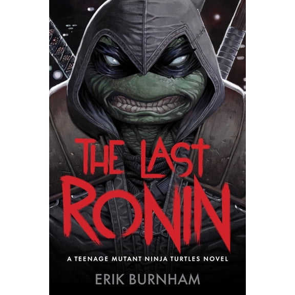 The Last Ronin: A Teenage Mutant Ninja Turtles Novel, (Hardcover)