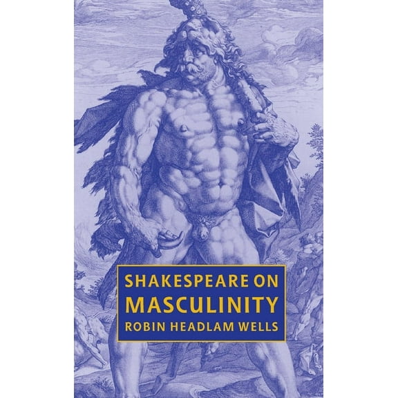 Shakespeare on Masculinity, (Hardcover)