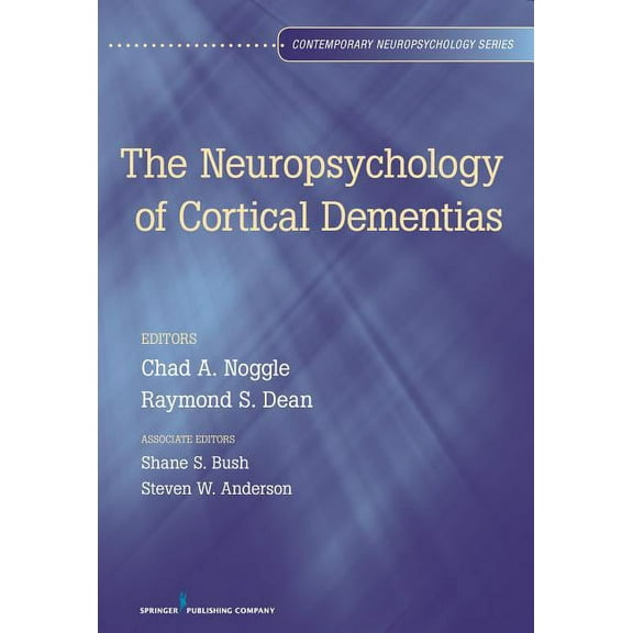 Contemporary Neuropsychology The Neuropsychology of Cortical Dementias, (Hardcover)