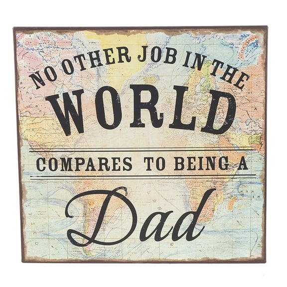 D?cor Metal Sign No Other Job in the World Compares To Being a Dad