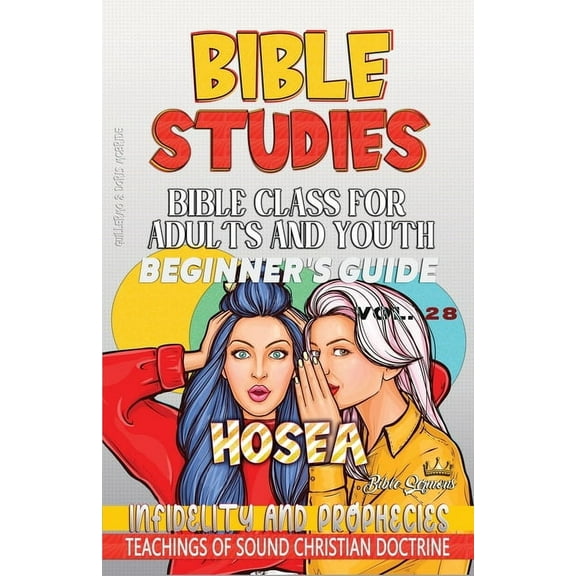 Bible Class from Scratch Bible Class for Adults and Youth - Hosea: Infidelity and Prophecies, Book 28, (Paperback)