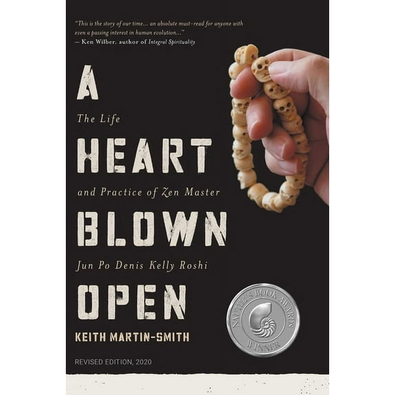 A Heart Blown Open: The Life and Practice of Junpo Denis Kelly Roshi (revised, 2020), (Paperback)