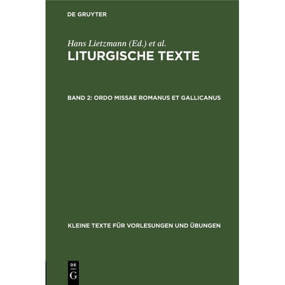 Kleine Texte Für Vorlesungen Und Übungen: Ordo Missae Romanus Et Gallicanus (Hardcover)